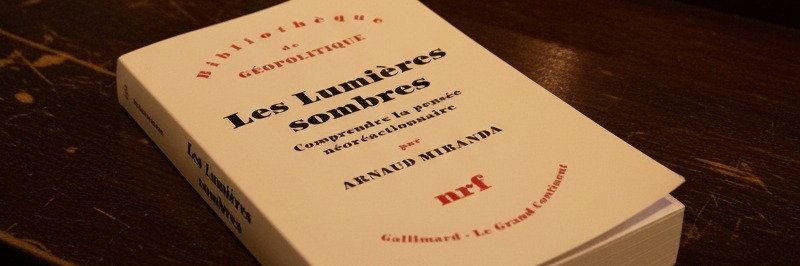 Les Lumières sombres : comprendre le mouvement néo-réactionnaire